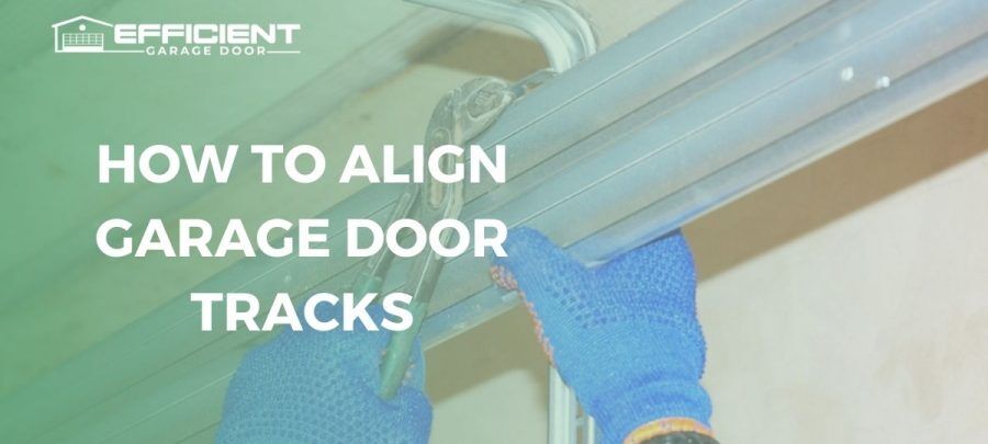 How To Align Garage Door Tracks: DIY Guides To Adjustment The Rails ...